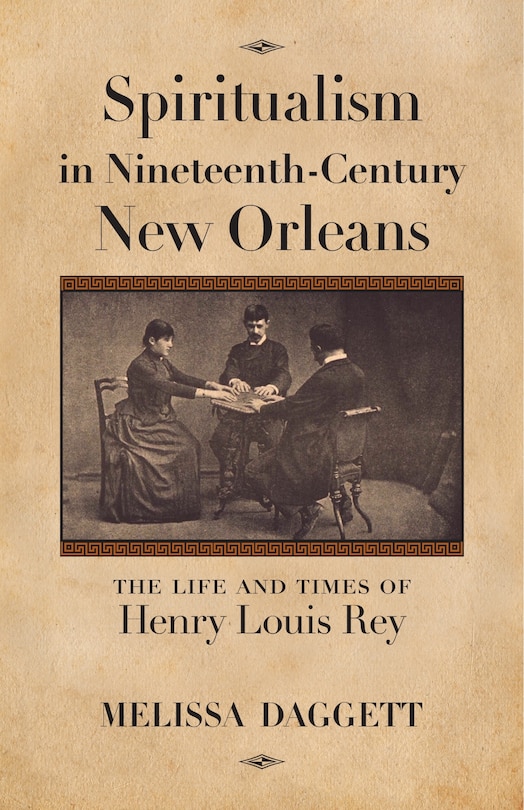 Front cover_Spiritualism In Nineteenth-century New Orleans