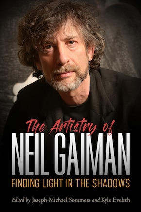 The Artistry of Neil Gaiman: Finding Light in the Shadows