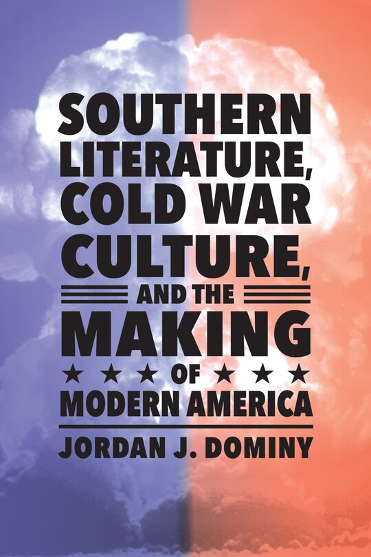 Couverture_Southern Literature, Cold War Culture, And The Making Of Modern America