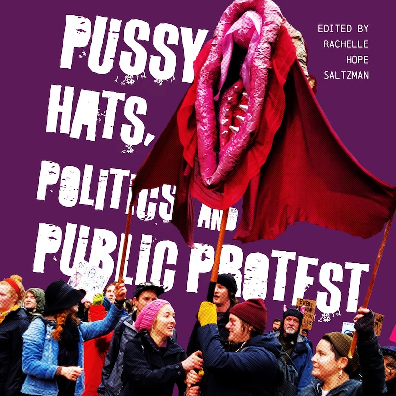 Front cover_Pussy Hats, Politics, And Public Protest