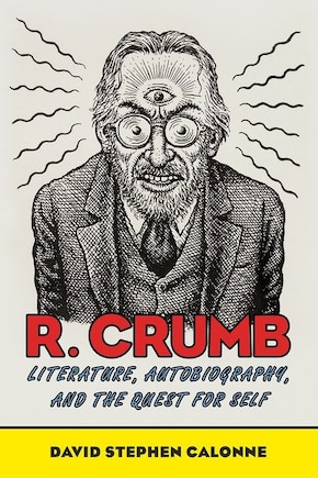 R. Crumb: Literature, Autobiography, And The Quest For Self