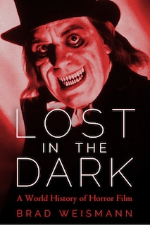 Lost In The Dark: A World History Of Horror Film