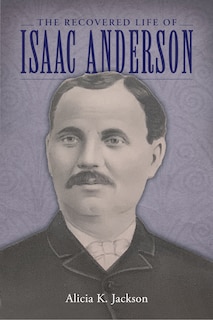 Front cover_The Recovered Life of Isaac Anderson