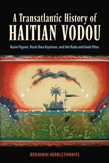 Front cover_A Transatlantic History of Haitian Vodou