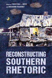 Front cover_Reconstructing Southern Rhetoric