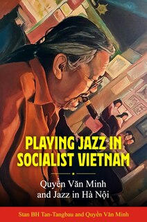 Front cover_Playing Jazz in Socialist Vietnam