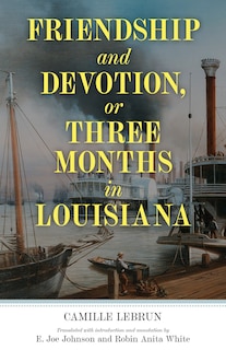 Front cover_Friendship And Devotion, Or Three Months In Louisiana