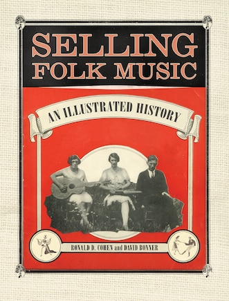 Selling Folk Music: An Illustrated History