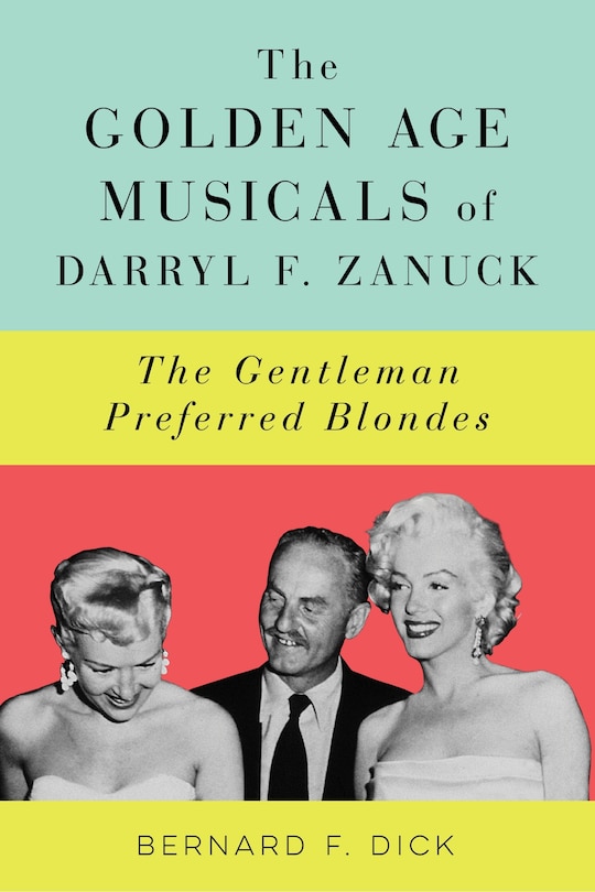 Front cover_The Golden Age Musicals Of Darryl F. Zanuck