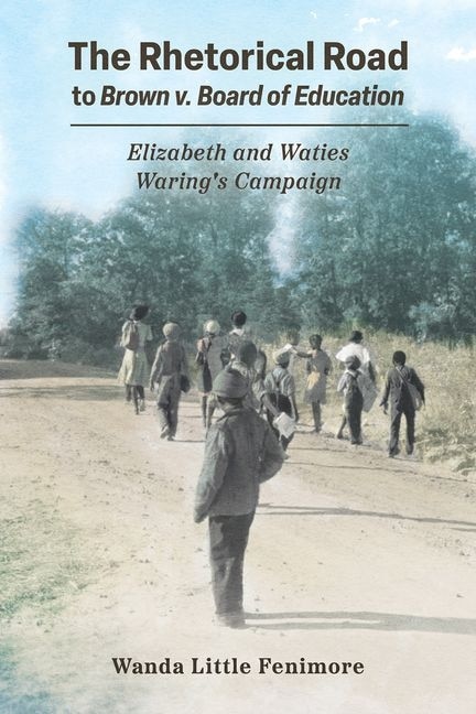 Couverture_The Rhetorical Road to Brown v. Board of Education