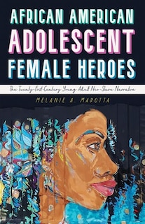 Couverture_African American Adolescent Female Heroes