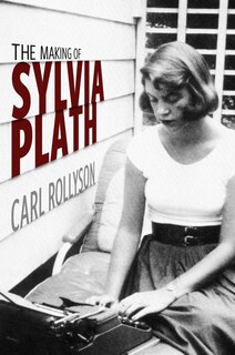 Front cover_The Making of Sylvia Plath