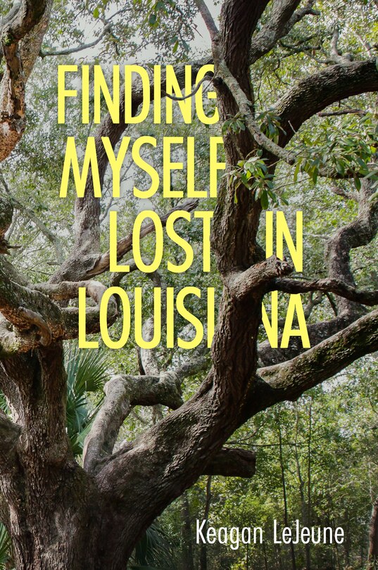 Front cover_Finding Myself Lost in Louisiana