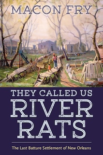 Front cover_They Called Us River Rats