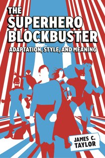 Front cover_The Superhero Blockbuster