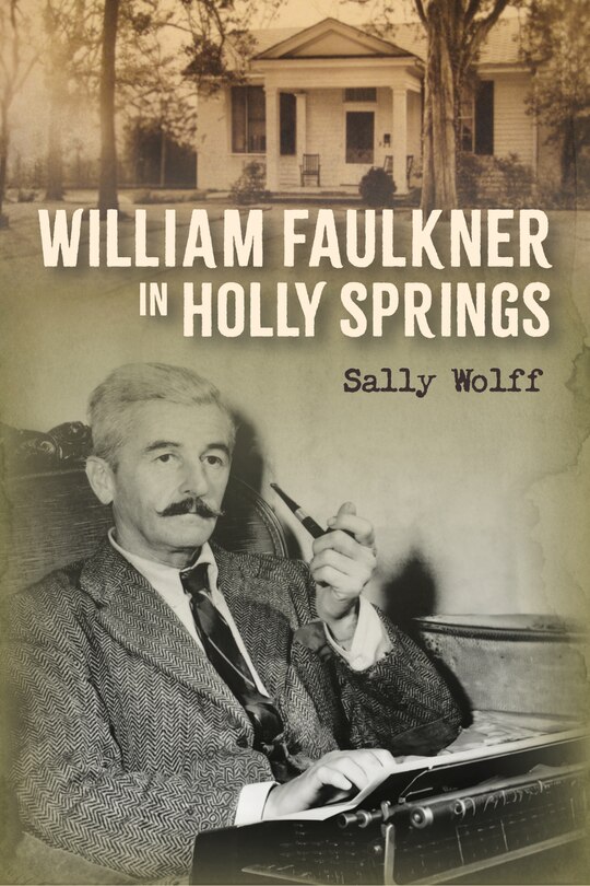 Couverture_William Faulkner in Holly Springs