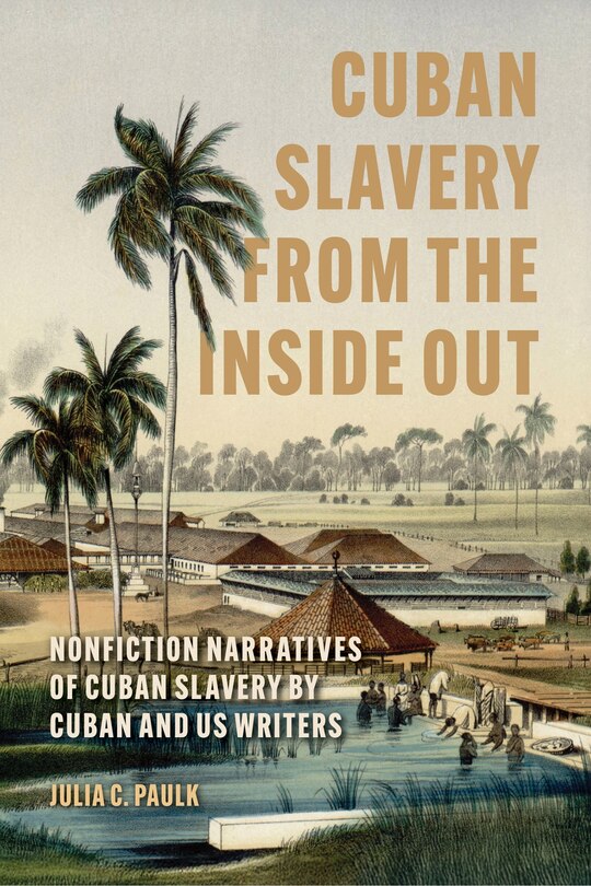 Front cover_Cuban Slavery from the Inside Out
