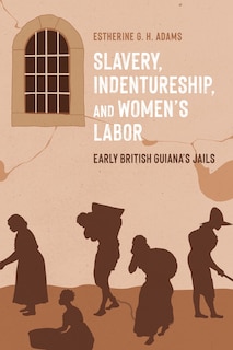 Couverture_Slavery, Indentureship, and Women's Labor