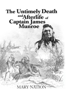 Couverture_The Untimely Death and Afterlife of Captain James Munroe