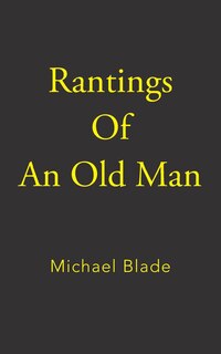 Front cover_Rantings of an Old Man