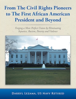 Front cover_From the Civil Rights Pioneers to the First African American President and Beyond