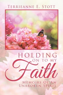 Front cover_HOLDING ON TO MY FAITH