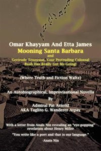 Couverture_Omar Khayyam And Etta James Mooning Santa Barbara and Gertrude Tennyson, Your Protruding Colossal Bush Has Really Got Me Going!