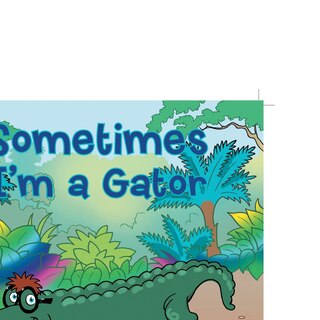 Front cover_Sometimes I'm a Gator