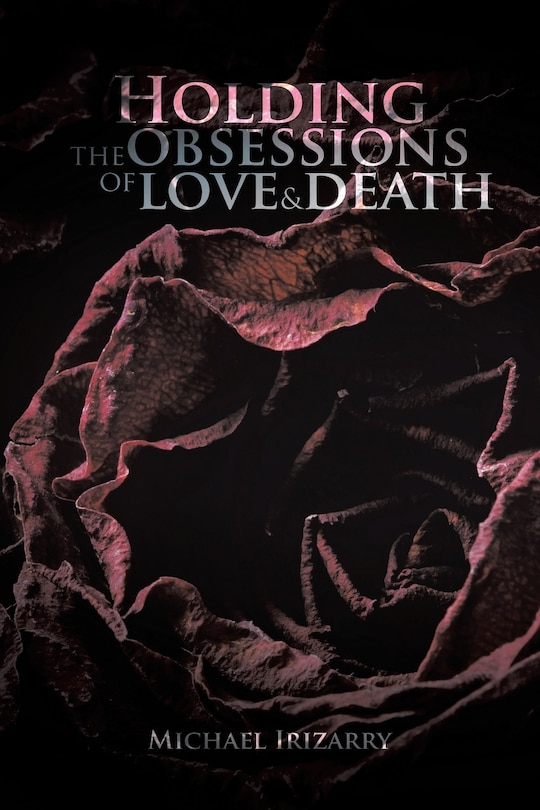 Couverture_Holding The Obsessions Of Love & Death