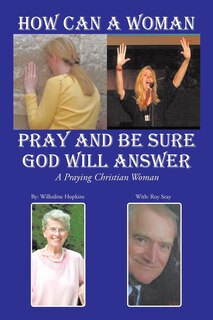 Couverture_How Can A Woman Pray and Be Sure GOD Will Answer