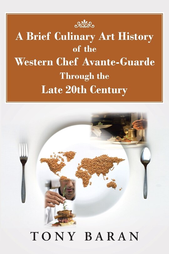Couverture_A Brief Culinary Art History of the Western Chef Avante-Guarde Through the Late 20th Century