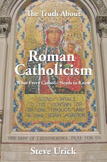 Couverture_The Truth about Roman Catholicism