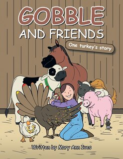 Gobble and Friends: One Turkey's Story