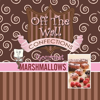 Front cover_Off The Wall Gourmet Marshmallows