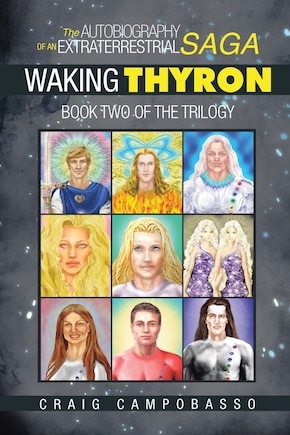 The Autobiography of an ExtraTerrestrial Saga: Waking Thyron