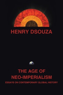 The Age of Neo-Imperialism: Essays on Contemporary Global History