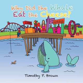 Couverture_Why Did the Whale Eat the Cheese?