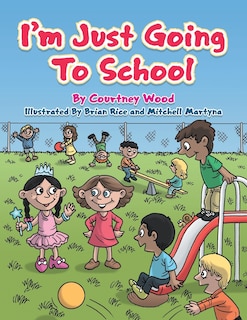 Front cover_I'm Just Going To School