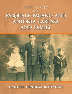 Front cover_The Story of Pasquale Pagano and Antonia LaRussa and Family