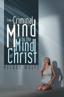 Front cover_From a Criminal Mind to the Mind of Christ