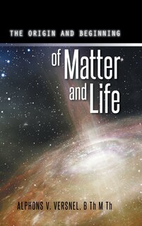 Couverture_THE ORIGIN AND BEGINNING OF MATTER AND LIFE