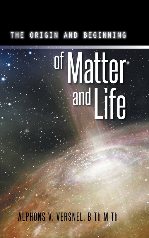 Couverture_THE ORIGIN AND BEGINNING OF MATTER AND LIFE