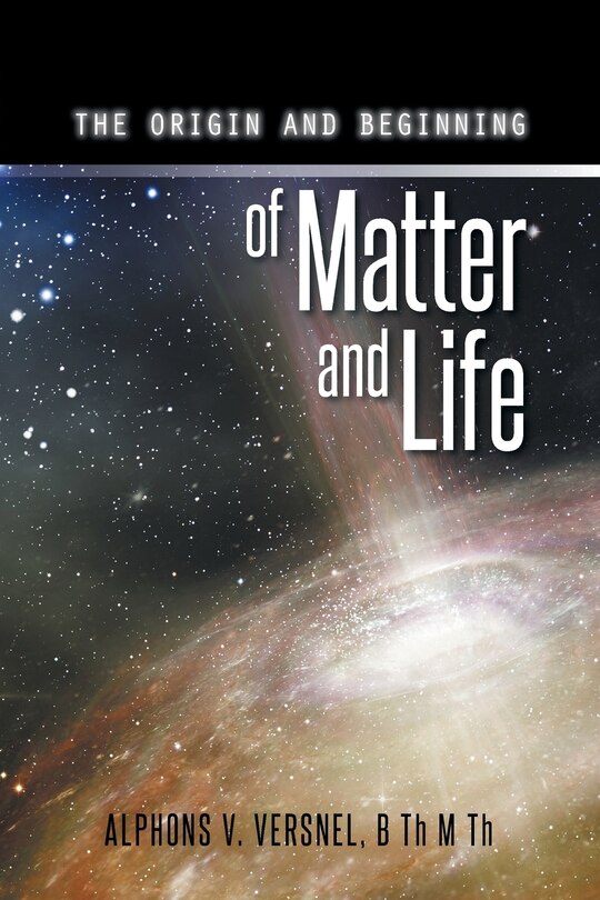 Couverture_THE ORIGIN AND BEGINNING OF MATTER AND LIFE