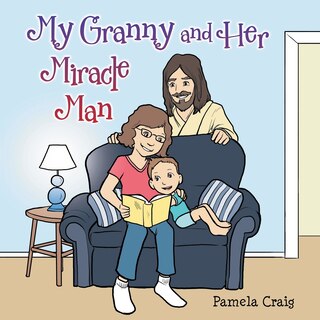 Front cover_My Granny and her Miracle Man