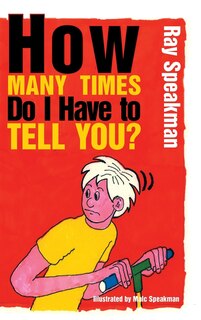 Front cover_How Many Times Do I Have to Tell You?