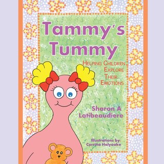 Tammy's Tummy: Helping Children Explore Their Emotions