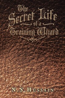 Front cover_The Secret Life of a Training Wizard