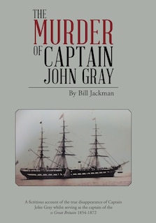 Front cover_The Murder of Captain John Gray