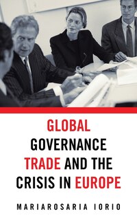 Front cover_Global Governance, Trade and the Crisis in Europe