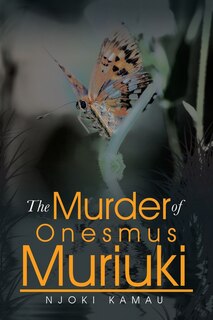 Front cover_The Murder of Onesmus Muriuki